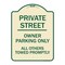 Signmission Private Street Owner Parking All Others Towed Promptly Heavy-Gauge Alum, 24" x 18", TG-1824-23239 A-DES-TG-1824-23239 - alternate 1